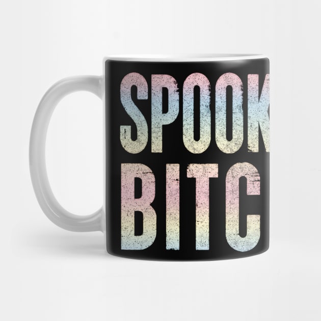 Spooky Bitch / Faded Typography Design #2 by DankFutura